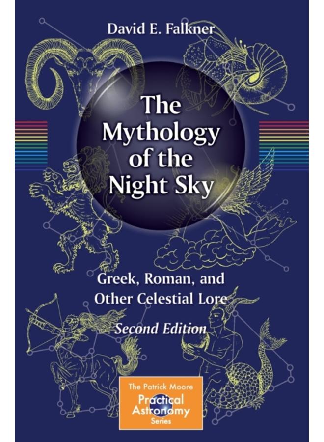 The Mythology of the Night Sky : Greek, Roman, and Other Celestial Lore