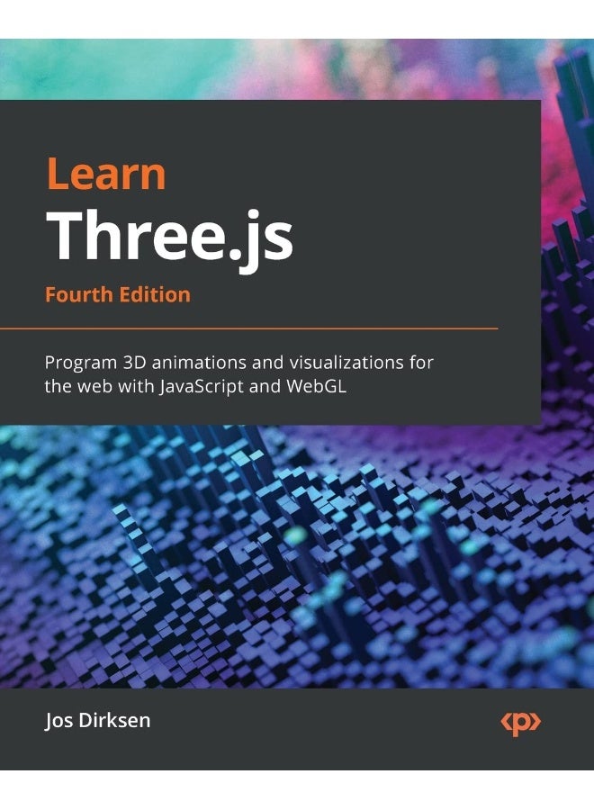 Learn Three.js - Fourth Edition: Program 3D animations and visualizations for the web with JavaScript and WebGL