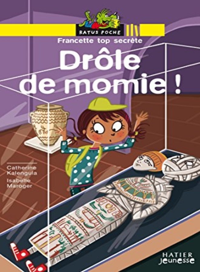 Francette top secrète : Drôle de momie ! 