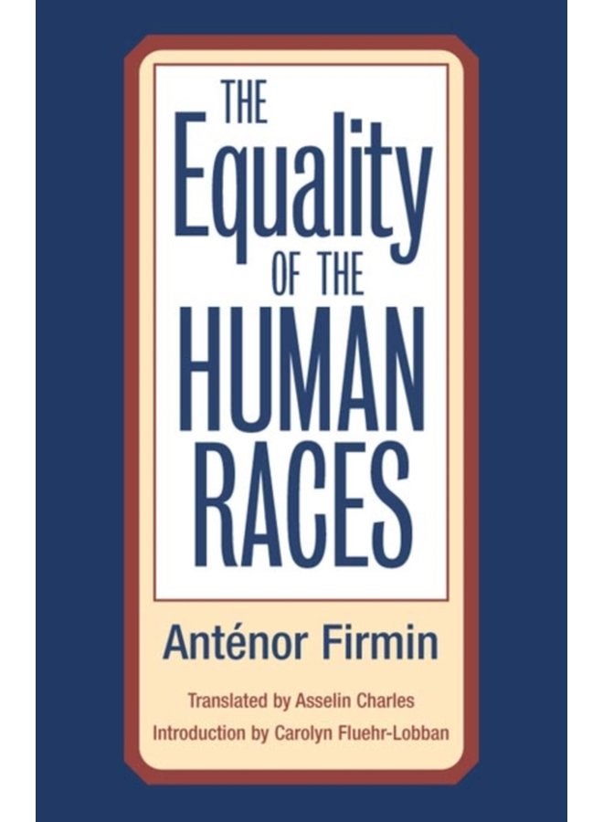 The Equality of Human Races Positivist Anthropology - Paperback