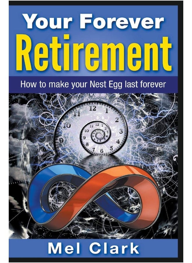 Your Forever Retirement: How to make your Nest Egg last forever  - Image 1
