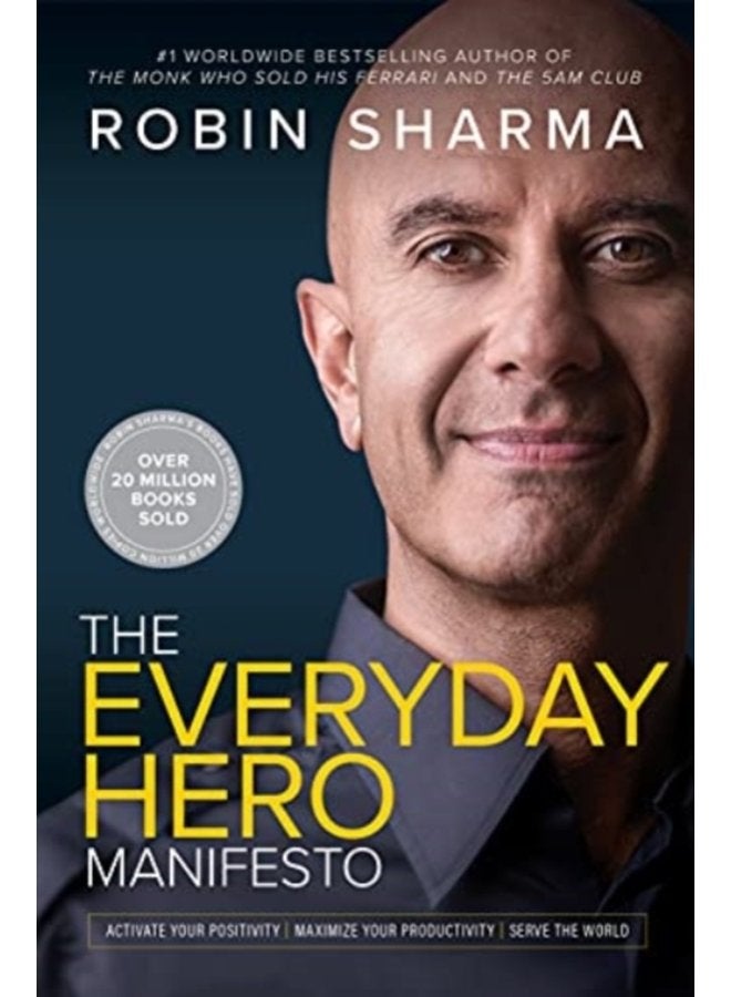 The Everyday Hero Manifesto Activate Your Positivity Maximize Your Productivity Serve The World - Hardback