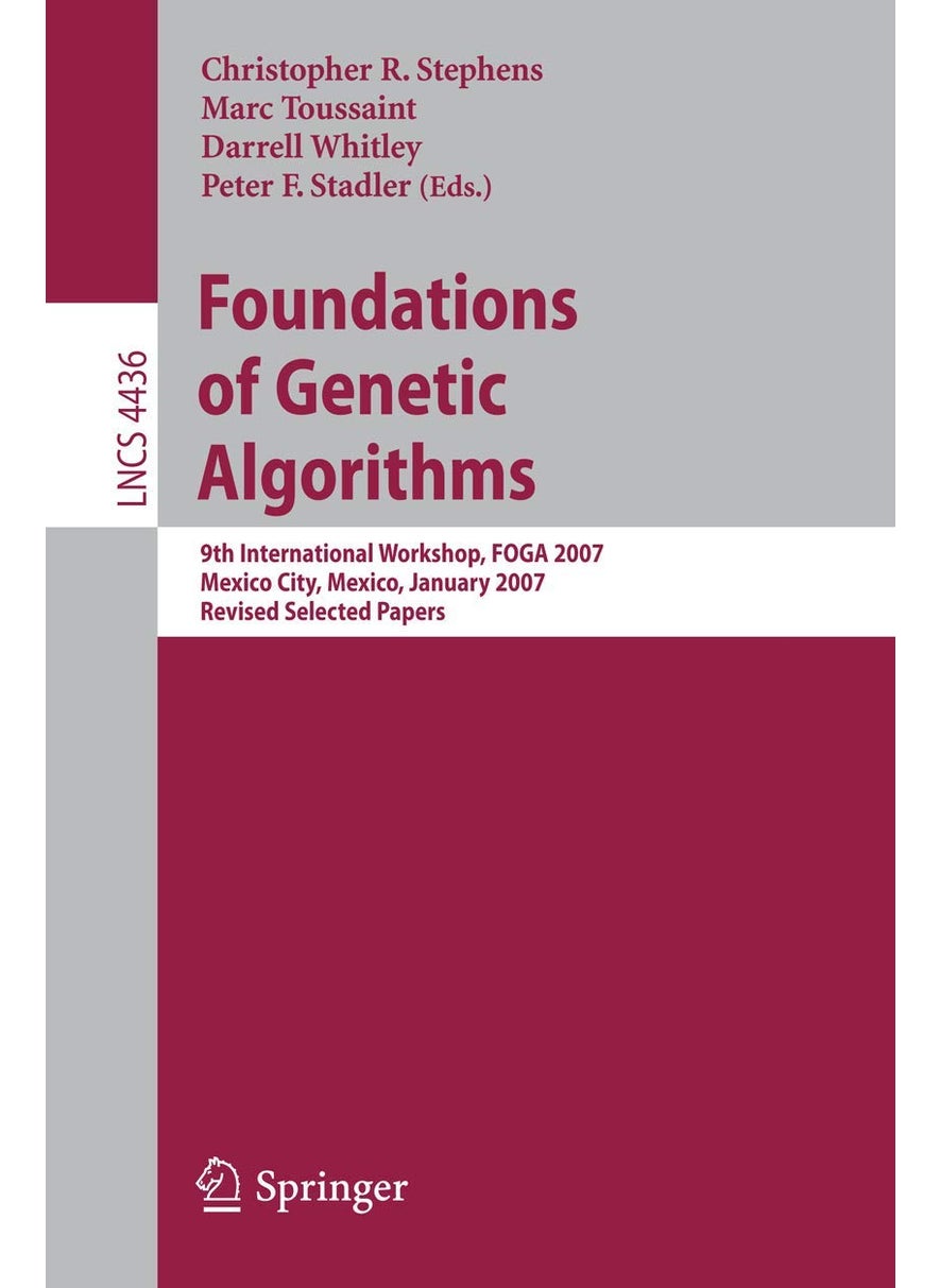 Foundations of Genetic Algorithms: 9th International Workshop, FOGA 2007, Mexico City, Mexico, January 8-11, 2007, Revised Selected Papers 