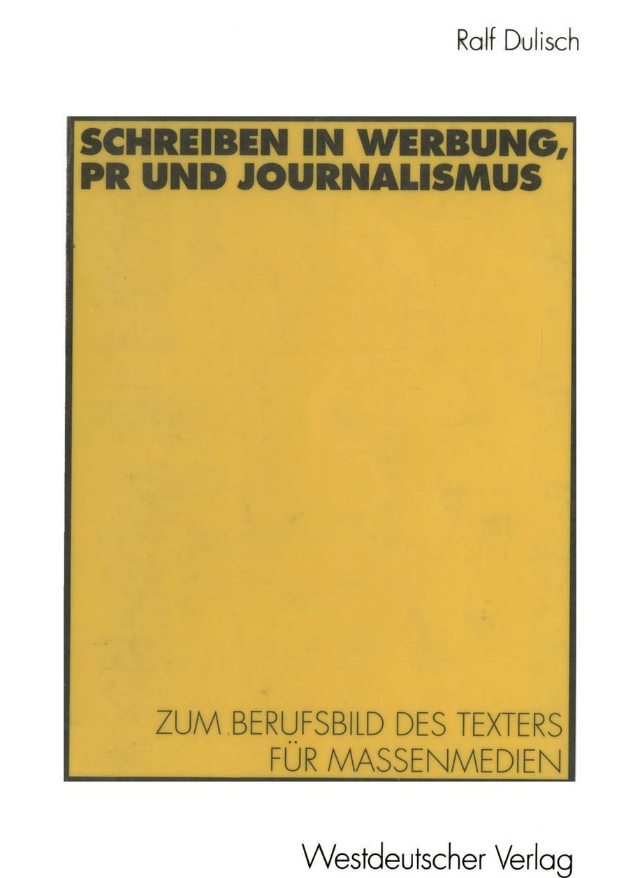 Schreiben in Werbung, PR und Journalismus: Zum Berufsbild des Texters für Massenmedien 
