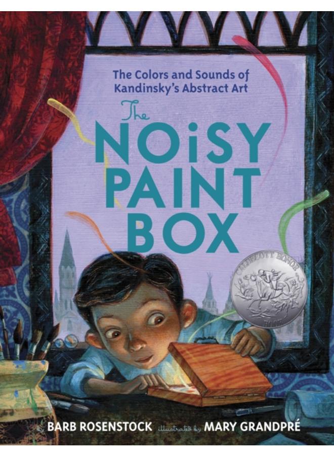 The Noisy Paint Box: The Colors and Sounds of Kandinsky's Abstract Art 