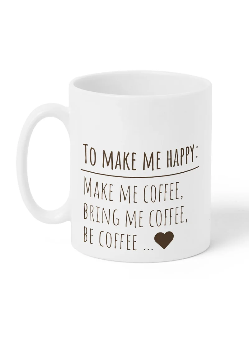 LOWHA 11 oz Ceramic Mug with To Make Me Happy Design