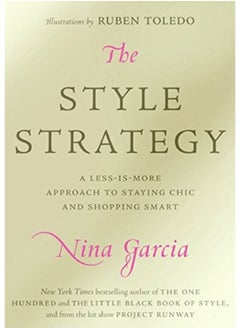 The Style Strategy: A Less-Is-More Approach to Staying Chic and Shopping Smart