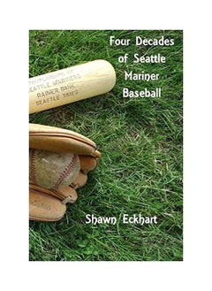 Four Decades Of Seattle Mariner Baseball 