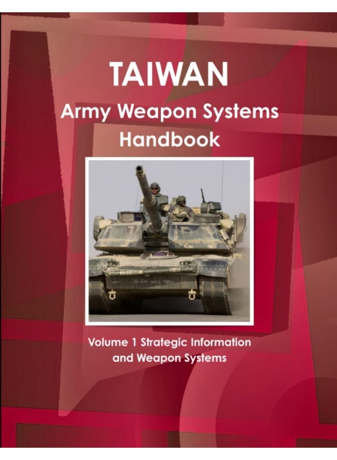 Taiwan Army Weapon Systems Handbook Volume 1 Strategic Information and Weapon Systems - Image 1