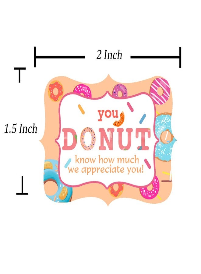 Top label Donut Know How Much We Appreciate You Stickers,1.5x2 Inch Teacher,Employee Appreciation Thank Favor Label Stickers,300 Pcs - Image 5