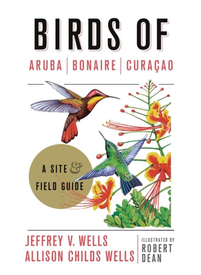 Birds of Aruba, Bonaire, and Curacao : A Site and Field Guide 