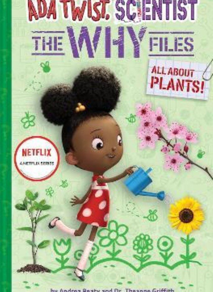 Ada Twist Scientist  The Why Files #2  All About Plants! Beaty Andrea; Griffith Theanne and Roberts David