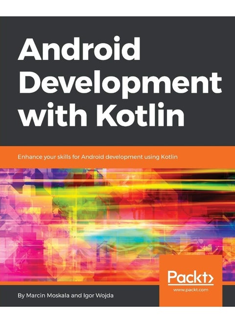 Android Development with Kotlin: Enhance your skills for Android development using Kotlin