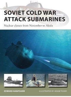 Soviet Cold War Attack Submarines: Nuclear classes from November to Akula