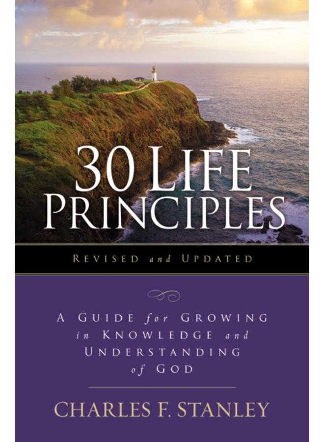 30 Life Principles, Revised and Updated : A Guide for Growing in Knowledge and Understanding of God