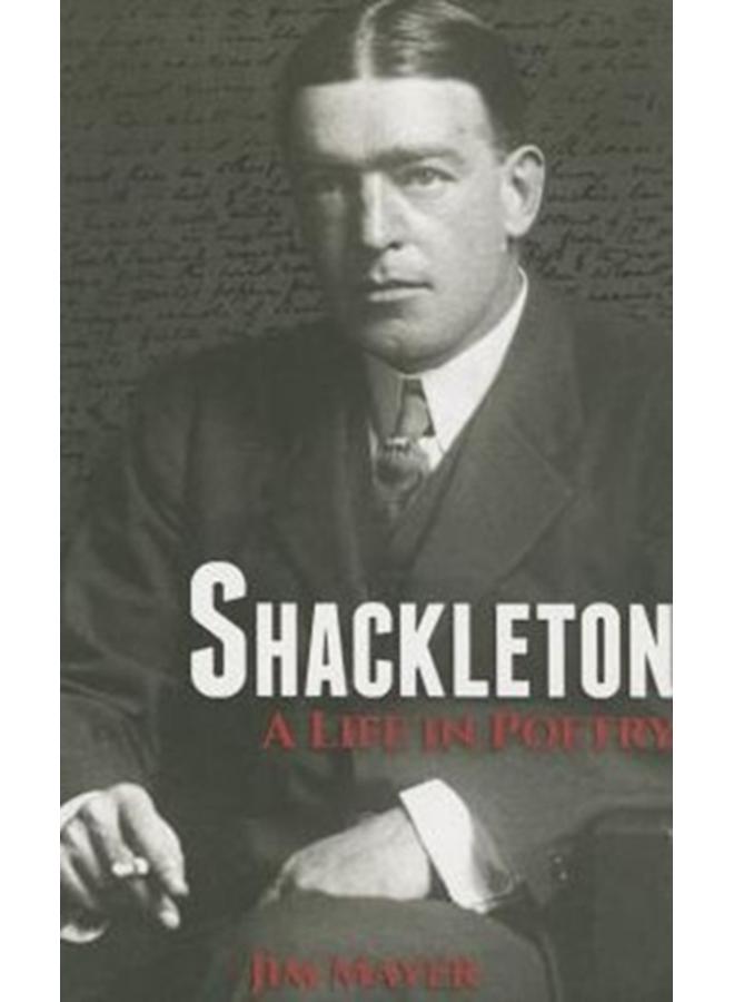 Shackleton : A Life in Poetry 