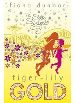 The Tiger-Lily Gold (Silk Sisters)