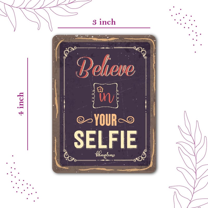 Bhai Please Believe in Your Selfie Wooden Fridge Magnet Pack of 1 pc Size4x3 inches Funny Motivational Quotes Gift Womens Day Gift Gift for Wife Mother Daughter Sister Colleagues - Image 2