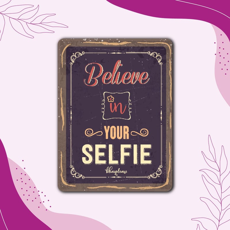 Bhai Please Believe in Your Selfie Wooden Fridge Magnet Pack of 1 pc Size4x3 inches Funny Motivational Quotes Gift Womens Day Gift Gift for Wife Mother Daughter Sister Colleagues - Image 5