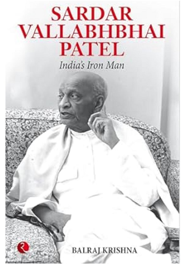 Sardar Vallabhabhai Patel India's Iron Man