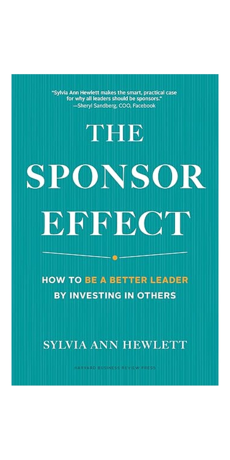 Sponsor Effect: How to Be a Better Leader by Investing in Others