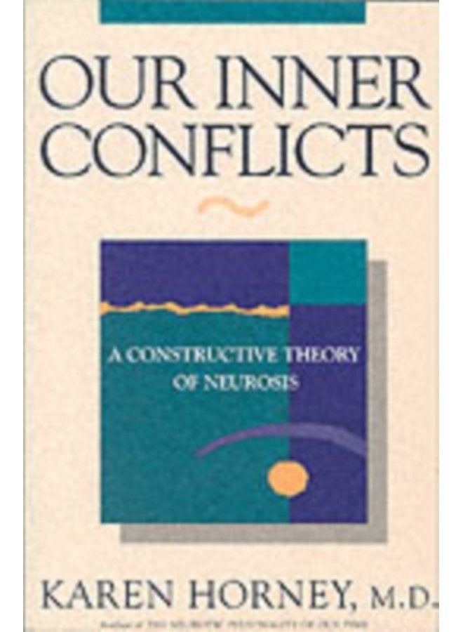 Our Inner Conflicts A Constructive Theory of Neurosis - Paperback
