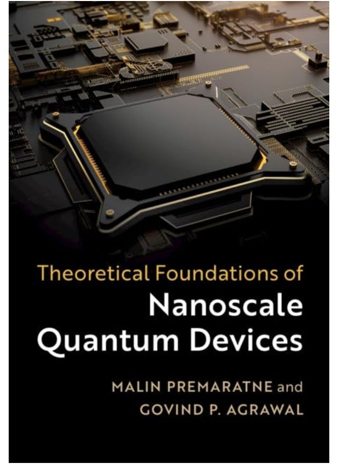 Theoretical Foundations of Nanoscale Quantum Devices 