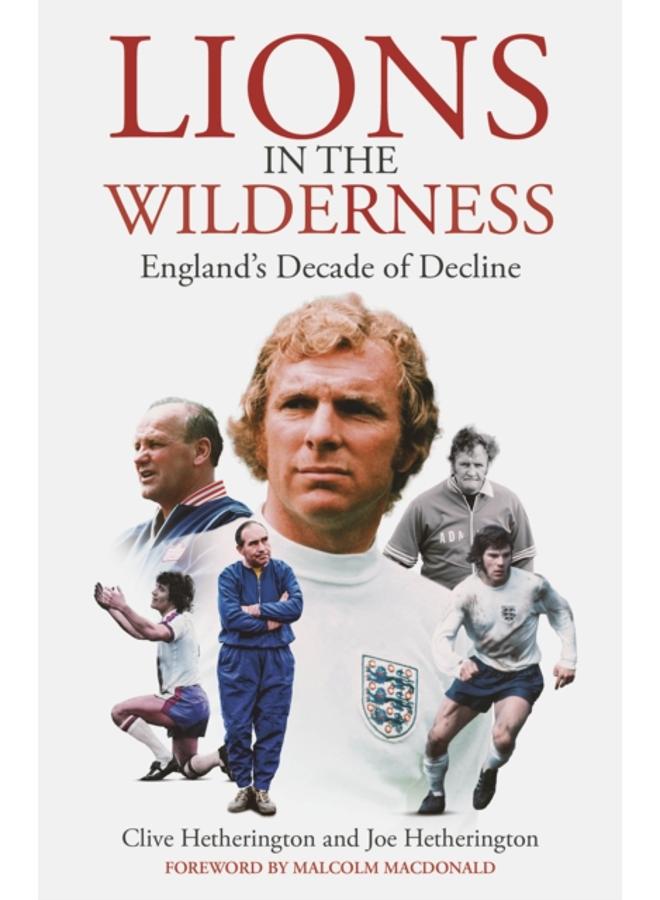 Lions in the Wilderness : England's Decade Of Decline 