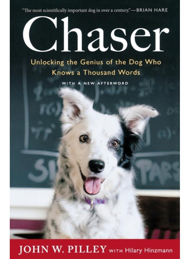Chaser : Unlocking the Genius of the Dog Who Knows a Thousand Words 