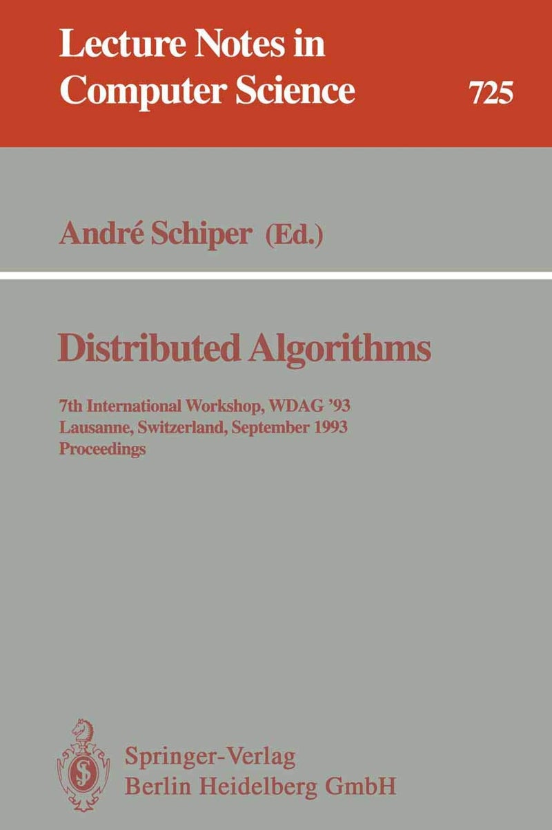 Distributed Algorithms: 7th International Workshop, WDAG `93, Lausanne, Switzerland, September 27-29, 1993. Proceedings