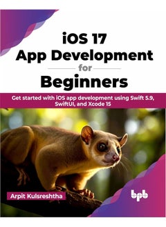 iOS 17 App Development for Beginners: Get started with iOS app development using Swift 5  - Image 2