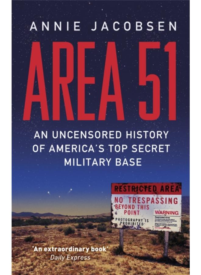 Area 51 : An Uncensored History of America's Top Secret Military Base 