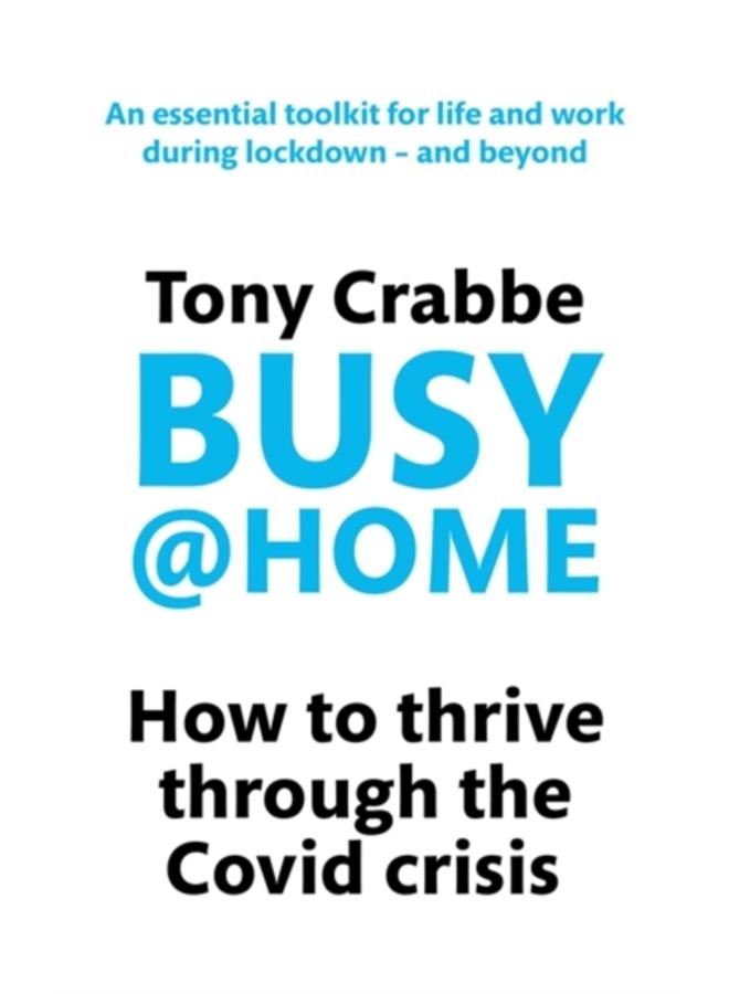 Busy@Home : How to thrive through the covid crisis 