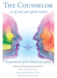 The Counselor ... as If Soul and Spirit Matter: Inspirations from Anthroposophy  - Image 2