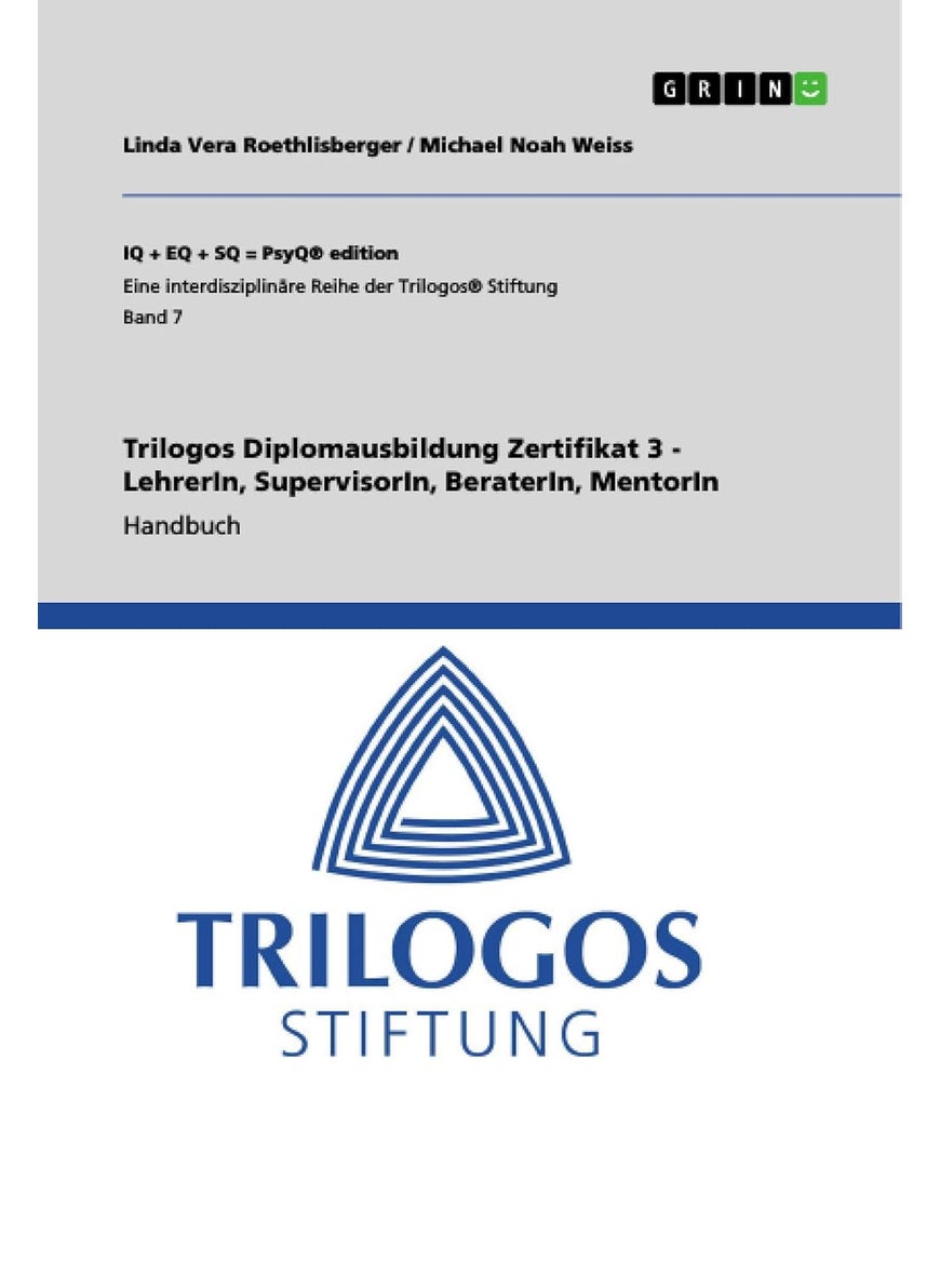 Trilogos Diplomausbildung Zertifikat 3 - LehrerIn, SupervisorIn, BeraterIn, MentorIn: Handbuch 