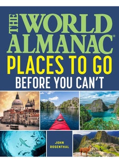 The World Almanac Places to Go Before You Can't 