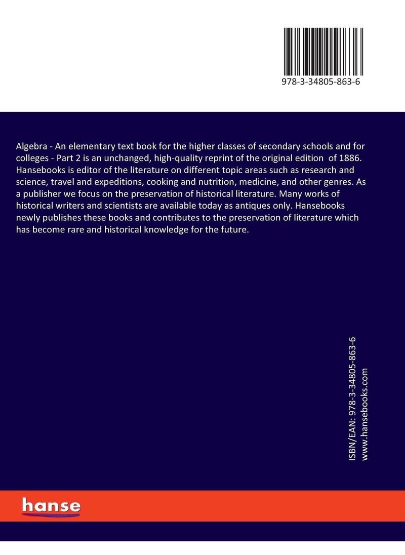 Algebra: An elementary text book for the higher classes of secondary schools and for colleges - Part 2  - Image 2