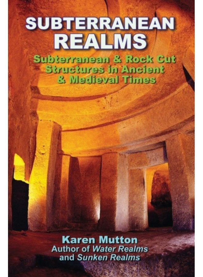 Subterranean Realms Subterranean Rock Cut Structures in Ancient Medieval Times - Paperback
