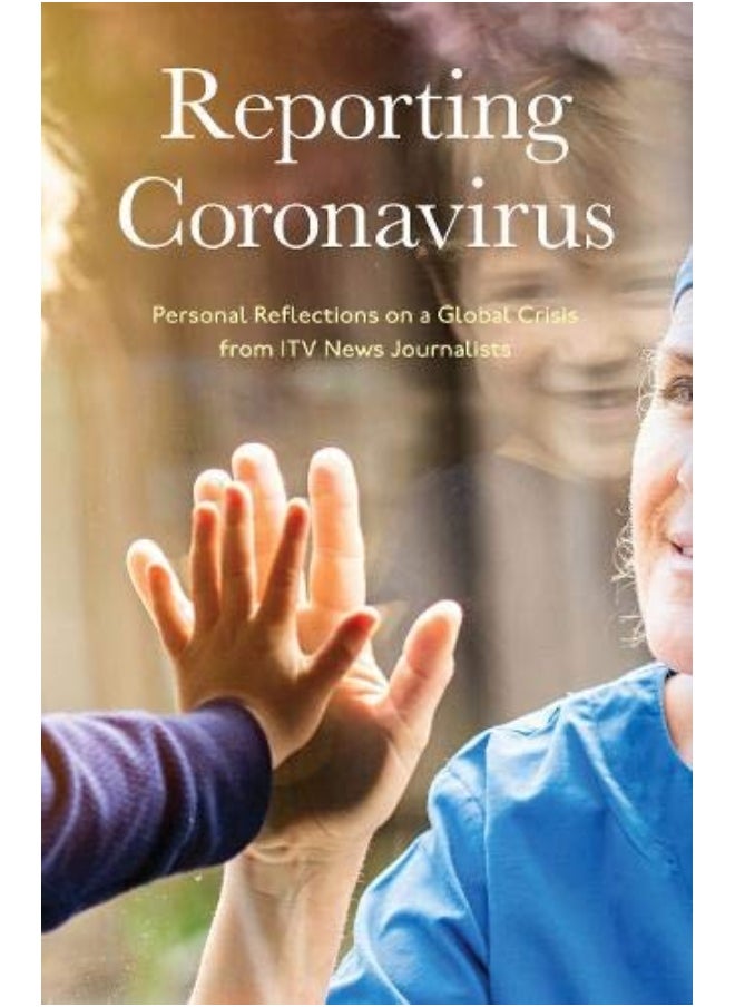 null - Reporting Coronavirus: Personal Reflections on a Global Crisis from ITV News Journalists - Image 1