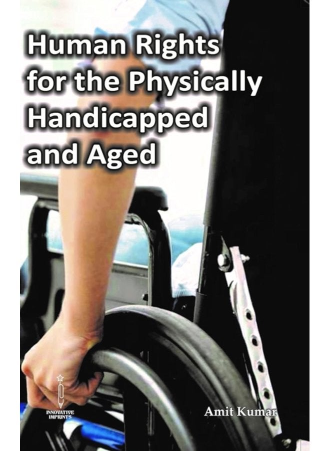 Human Rights for the Physically Handicapped and Aged - Hardback