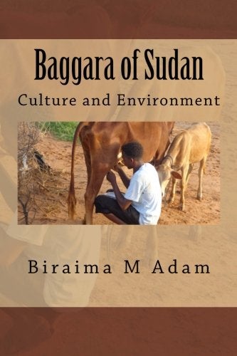 Baggara Of Sudan Culture And Environment Culture Traditions And Livelihood By Adam, Biraima M Paperback