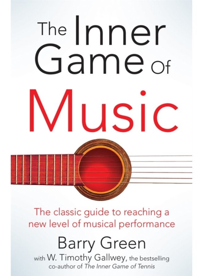 The Inner Game of Music - Paperback