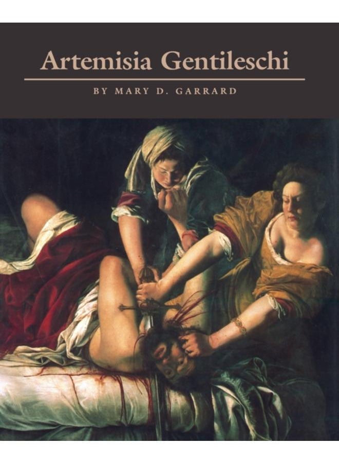 Artemisia Gentileschi : The Image of the Female Hero in Italian Baroque Art 