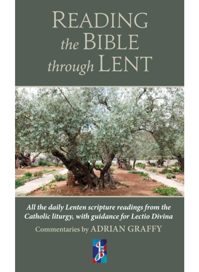 Reading the Bible Through Lent : All the Lenten scripture readings from the Catholic liturgy 