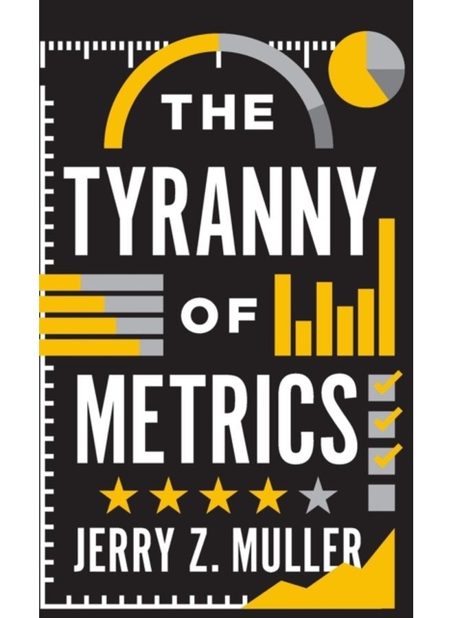 The Tyranny of Metrics - Hardback