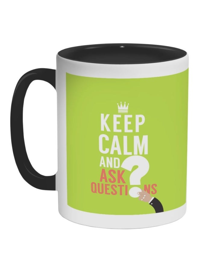 Keep Calm And Ask Question Printed Coffee Mug Green/White/Red 325ml