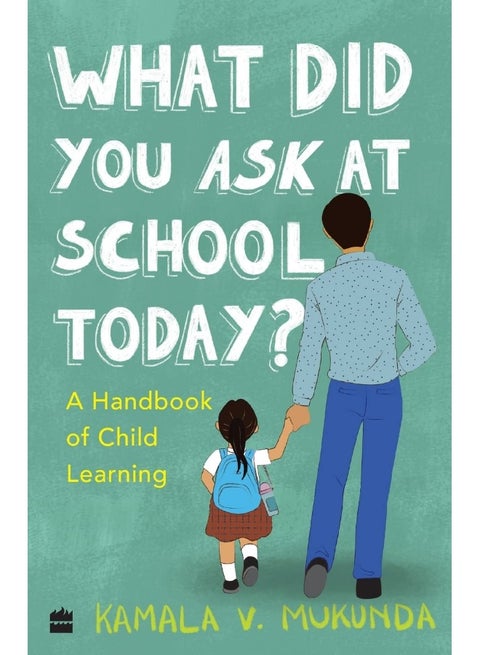 What Did You Ask At School Today: A Handbook Of Child Learning Book 2