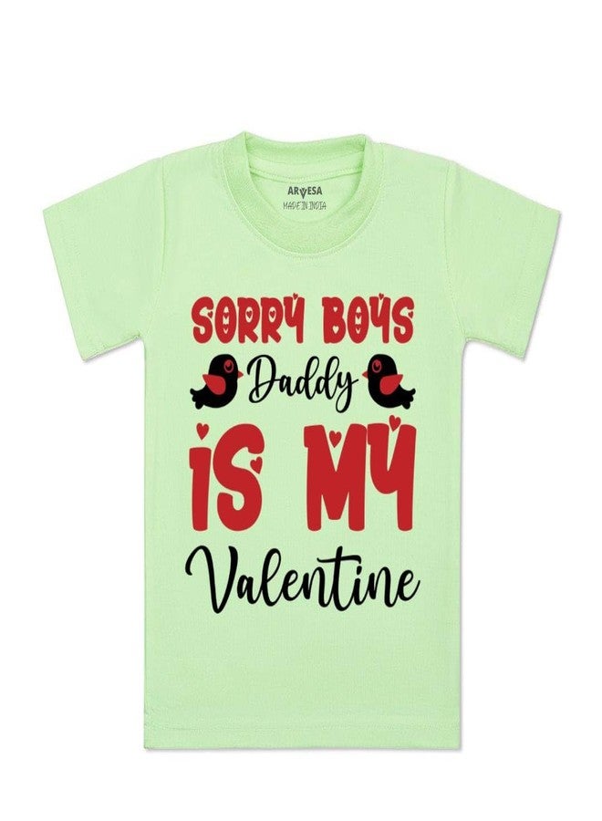 ARVESA Sorry Boys Daddy is My Valentine Unisex Baby Kids Tshirt TS-722 Cute Outfit for Sorry Boys Daddy is My Valentine Dress - Image 1