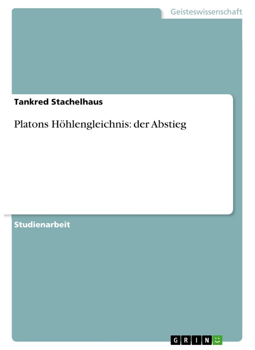 Platons Höhlengleichnis: der Abstieg 
