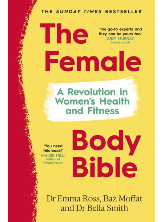 The Female Body Bible : Make Your Body Work For You 